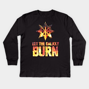 Let the galaxy burn Kids Long Sleeve T-Shirt